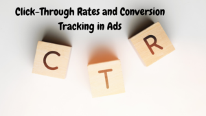 Understanding Click-Through Rates and Conversion Tracking in Ads