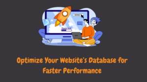 Optimize Your Website’s Database for Faster Performance