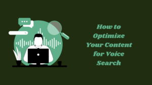 How to Optimize Your Content for Voice Search