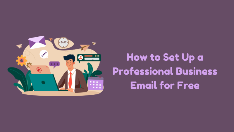 How to Set Up a Professional Business Email for Free