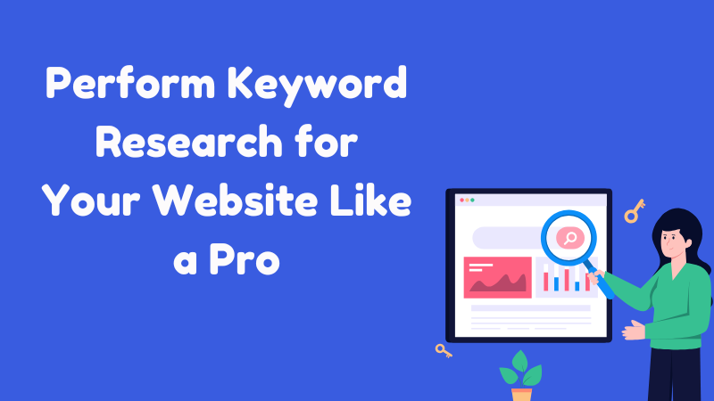 How to Perform Keyword Research for Your Website Like a Pro