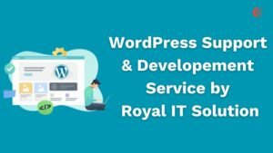 WordPress Support & Developement Service by Royal IT Solution